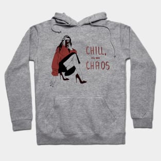 Chill its only Chaos Hoodie